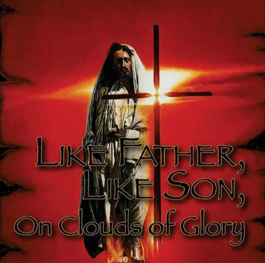 Like Father Like Son – On Clouds of Glory Don K. Preston