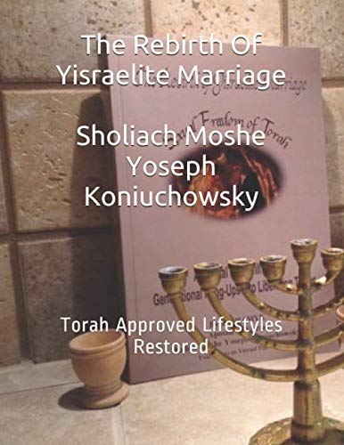 The Rebirth Of Yisraelite Marriage
